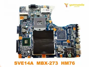 Originale pentru SONY SVE14A laptop placa de baza SVE14A MBX-273 HM76 testat bun transport gratuit