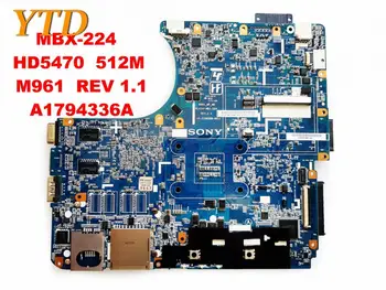 Originale pentru SONY MBX-224 laptop placa de baza MBX-224 HD5470 512MB M961 REV 1.1 A1794336A testat bun transport gratuit
