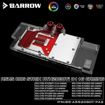 Barrow BS-ASS2080T-PA2, Plin de Acoperire placă Grafică Bloc de Răcire cu Apă, Pentru ASUS STRIX RTX2080Ti O11G/A11G,RTX2080/2080/2070