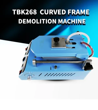 Autentic TBK-268 Separator Mașină Automata Ecran LCD Rama Bezel Încălzire Pentru tv cu Ecran Curbat de Sticlă Mijloc Rama Separat