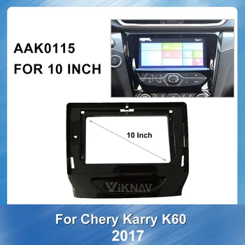 10 Inch Mașină Automată de Radio, DVD fascia pentru Chery Simon 2017 K60 DVD-ul de Instalare Navigatie GPS Fascia Frame Mount Kit Panou Ornamental