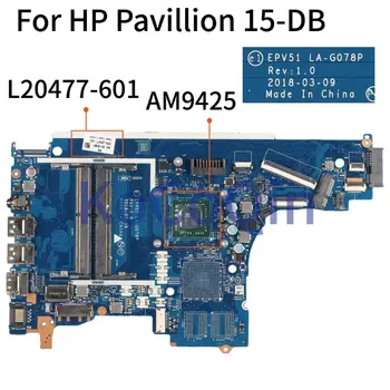 KoCoQin EPV51 LA-G078P Laptop placa de baza Pentru HP Pavilion 15-DB Core AM9425 A9-9425 CPU Placa de baza AM9425 L20477-601