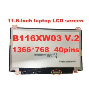 B116XW03 V. 2 B116XTN04.0 N116BGE-L42 Pentru Acer ASPIRE ONE 722 725 756 V5-131 V5-171 Ecrane LCD 1366*768 LVDS