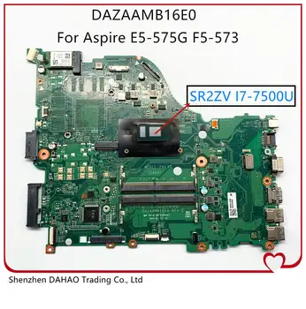 Pentru ACER E5-575T F5-573 E5-774G Laptop placa de baza,DAZAAMB16E0 NBGG511003 NBGEP110026 NBGEP11002 Cu I7-7500 DDR4 TESTAT