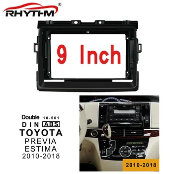 9 inch auto 2din Fascia Pentru TOYOTA PREVIA ESTIMA 2010-2018 Stereo Panou de Bord de Instalare Din Dublu CD DVD GPS cadru