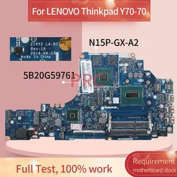 5B20G59761 Pentru LENOVO Lenovo Y70-70 i7-4710HQ Laptop placa de baza LA-B111P SR1PX N15P-GX-A2 DDR3 Placa de baza Notebook