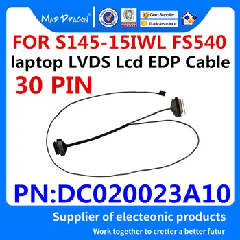 MAD DRAGON Brand laptop nou LVDS Lcd EDP Cablu Pentru Lenovo S145-15IWL FS540 DC020023A10 30 pin LCD EDP LVDS cable