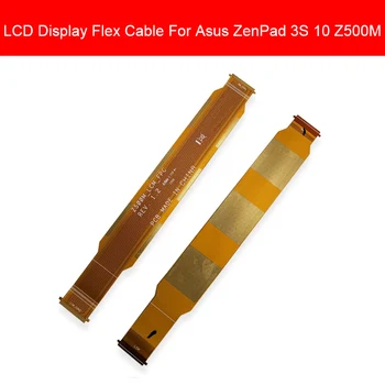 Ecran LCD Panou de Cablu Flex Pentru ASUS Zenpad 3S 10 Z500M Ecran LCD Conecta Flex Cablu Panglică de Înlocuire a Pieselor de schimb