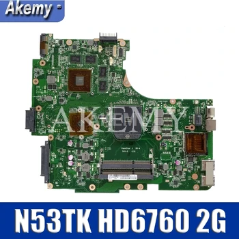 N53TK Motherbaord Pentru Asus N53TK N53T N53TA Notebook Placa de baza HD6760 2G DDR3 Test de Munca