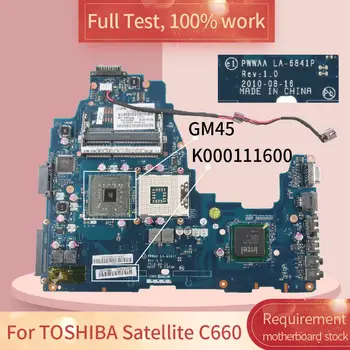 PWWAA LA-6841P Notebook Placa de baza Pentru TOSHIBA Satellite C660 GM45 GL40 Laptop placa de baza K000111600 K000111590 DDR3