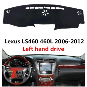 TAIJS de bord auto capac pentru Lexus 460L 06-12 stânga de volan Auto de bord de Protecție saltea pad pentru Lexus LS460 2006-2012